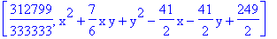 [312799/333333, x^2+7/6*x*y+y^2-41/2*x-41/2*y+249/2]